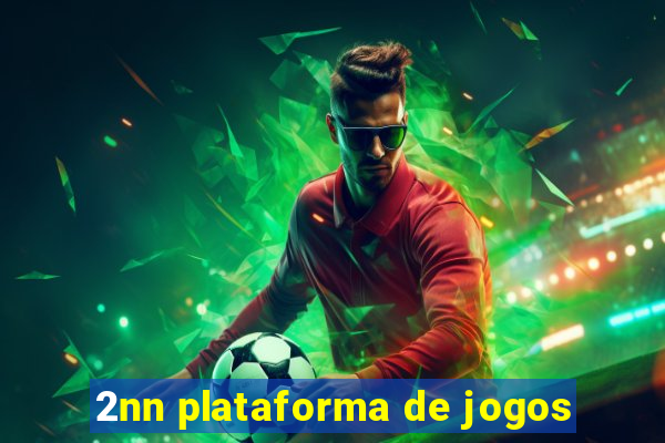 2nn plataforma de jogos